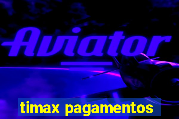 timax pagamentos
